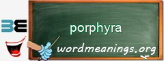 WordMeaning blackboard for porphyra